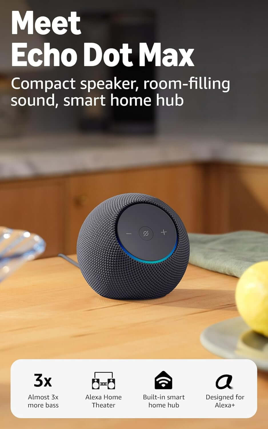 Echo Dot Max Smart Speaker with Premium Sound & Alexa